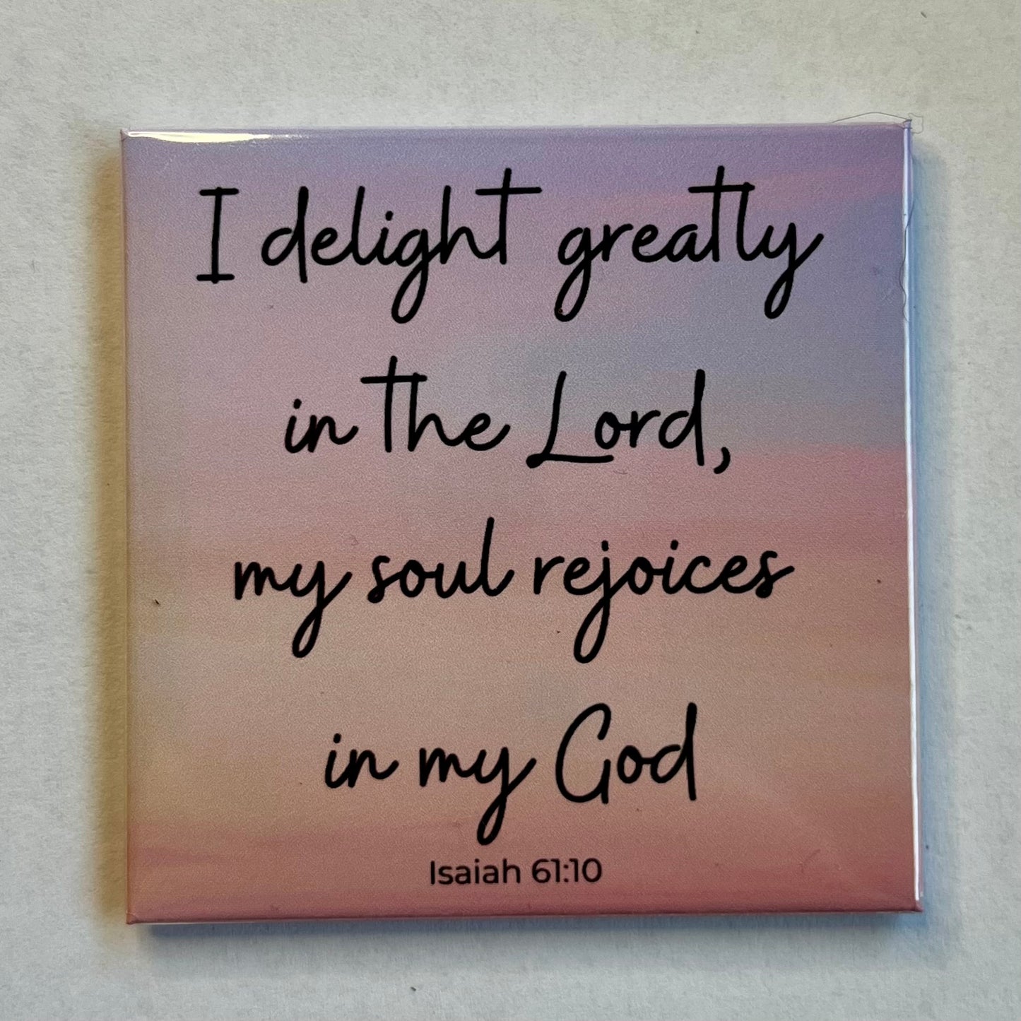 Faith-based magnet with light sunset sky reading I Delight Greatly in the Lord Isaiah 61:10
